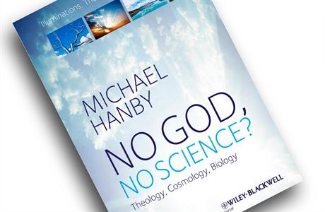Michael Hanby, No God, No Science? Theology, Cosmology, Biology.
