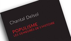 Chantal Delsolová, Populisme: Les demeurés de l’Histoire.