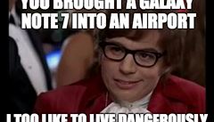 Vzít si do letadla Galaxy Note 7 me být vzruující a nebezpený plán.