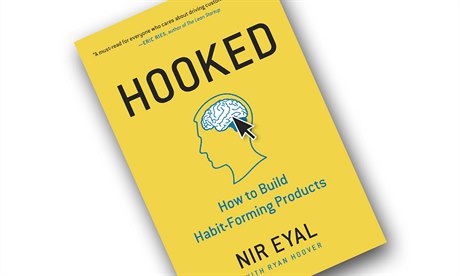 Nir Eyal, Hooked: How to Build Habit-Forming Products