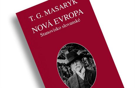 Tomá Garrigue Masaryk, Nová Evropa. Stanovisko slovanské.