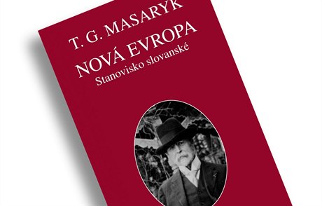 Tomá Garrigue Masaryk, Nová Evropa. Stanovisko slovanské.