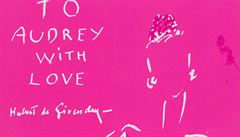 Obal knihy To Audrey with Love, drawing by Hubert de Givenchy, Audrey Hepburn...