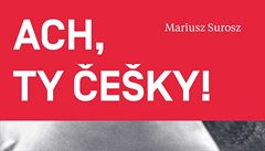 SOUTĚŽ: Vyhrajte knihu polského spisovatele Ach, ty Češky