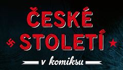 Výstava České století v komixu - plakát. | na serveru Lidovky.cz | aktuální zprávy