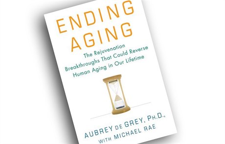 Aubrey de Grey, Michael Rae, Ending Aging: The Rejuvenation Breakthroughs That...