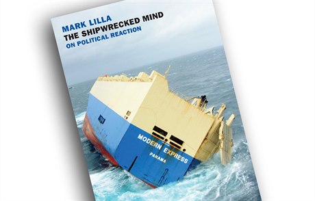 Mark Lilla, The Shipwrecked Mind: On Political Reaction.