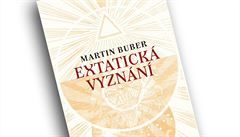 Martin Buber, Extatická vyznání. Mystická svědectví různých dob a národů.