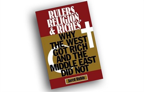 Jared Rubin, Rulers, Religion, and Riches: Why the West Got Rich and the Middle...
