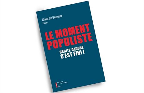 Alain de Benoist, Le moment populiste: Droit-gauche c’est fini!.