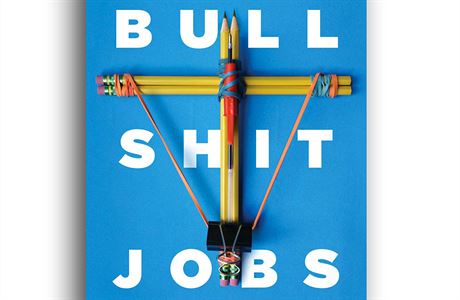 David Graeber, Bullshit Jobs: A Theory.