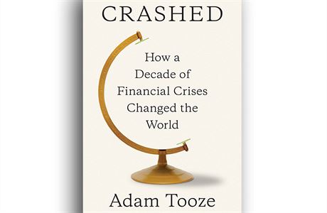 Adam Tooze, Crashed: How a Decade of Financial Crises Changed the World.