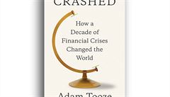Adam Tooze, Crashed: How a Decade of Financial Crises Changed the World.
