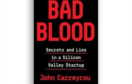 John Carreyrou, Bad Blood: Secrets and Lies in a Silicon Valley Startup.