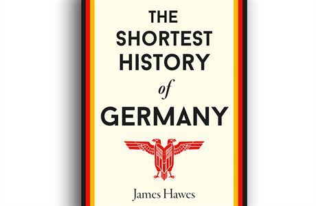 James Hawes, The Shortest History of Germany.