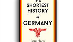 James Hawes, The Shortest History of Germany.