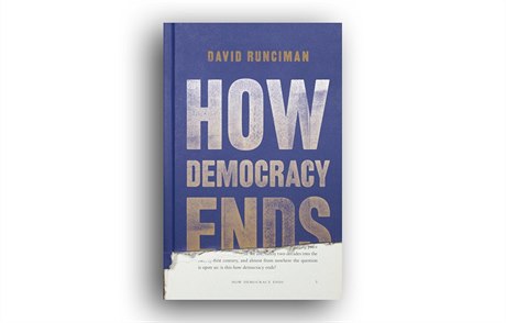 David Runciman, How Democracy Ends.