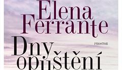 SOUTĚŽ: Dny opuštění. Vyhrajte druhou knihu úspěšné spisovatelky Eleny Ferrante