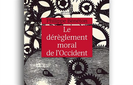 Philippe Bénéton, Le dér&#232;glement moral de lOccident.