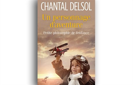 Chantal Delsolová, Un personnage daventure: Petite philosophie de lenfance.
