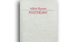 Vilém Flusser, Postdějiny.