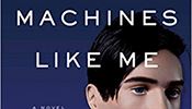 Ian McEwan, Machines Like Me.
