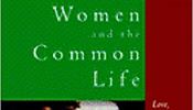Christopher Lasch, Women and the Common Life: Love, Marriage, and Feminism.