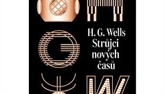 H. G. Wells - Strůjci nových časů.