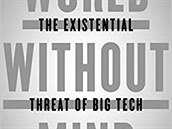 Franklin Foer, World Without Mind: The Existential Threat of Big Tech.