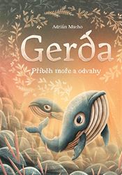 Obálka knihy Gerda: Příběh moře a odvahy.