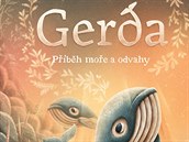 Obálka knihy Gerda: Píbh moe a odvahy.
