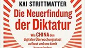 Kai Strittmatter, Die Neuerfindung der Diktatur: Wie China den digitalen...