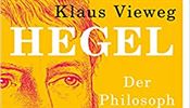 Klaus Vieweg, Hegel: Der Philosoph der Freiheit. Biographie