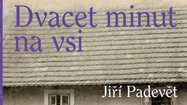 Jií Padevt - Dvacet minut na vsi.