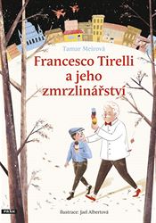 Oblka knihy Francesco Tirelli a jeho zmrzlinstv.