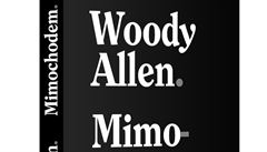 Woody Allen - Mimochodem. | na serveru Lidovky.cz | aktuální zprávy