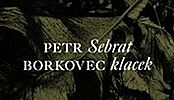 Petr Borkovec, Sebrat klacek