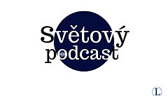 Světový podcast | na serveru Lidovky.cz | aktuální zprávy