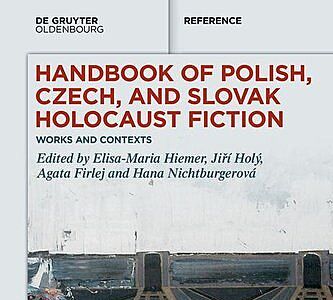The Handbook of Polish, Czech, and Slovak Holocaust Fiction