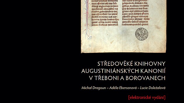 Středověké knihovny v augustiniánských kanoniích v Třeboni a Borovanech.