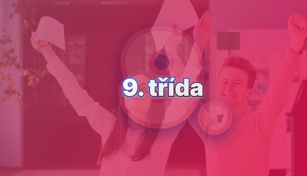 Hlásíte se z deváté třídy na střední školu