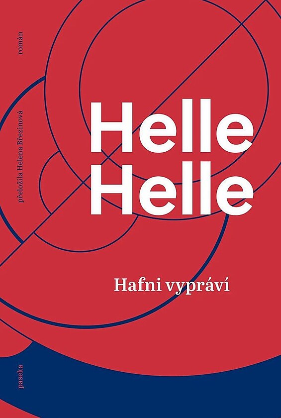 Hafni vypr�v�: nov� rom�n od d�nsk� autorky Helle Helle.