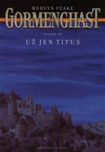Gormenghast III - U jen Titus