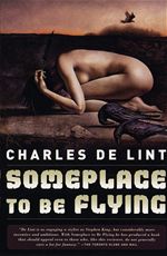 Someplace to be Flying Charles de Lint