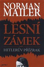 Lesn zmek Hitlerv pzrak Norman Mailer