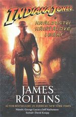 Indiana Jones a krlovstv kilov lebky James Rollins