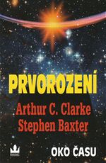 Prvorození Oko času A. C. Clarke Stephen Baxter