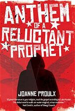 Anthem of a Reluctant Prophet Joanne Proulx