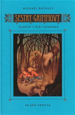 Sestry Grimmovy Zloin v i pohdek Michael Buckley