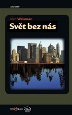 Sv�t bez n�s Alan Weisman